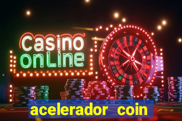 acelerador coin master 2024